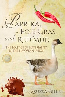 Front cover_Paprika, Foie Gras, And Red Mud