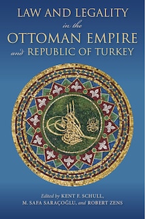 Front cover_Law And Legality In The Ottoman Empire And Republic Of Turkey