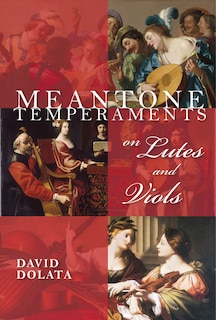 Couverture_Meantone Temperaments On Lutes And Viols