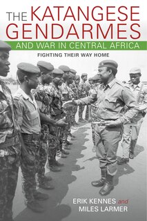 Front cover_The Katangese Gendarmes And War In Central Africa