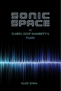 Couverture_Sonic Space In Djibril Diop Mambety's Films