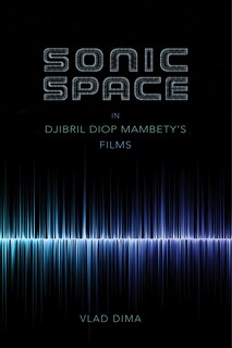 Couverture_Sonic Space In Djibril Diop Mambety's Films