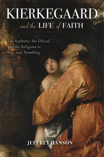 Front cover_Kierkegaard And The Life Of Faith