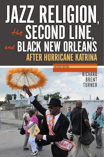 Front cover_Jazz Religion, The Second Line, And Black New Orleans, New Edition