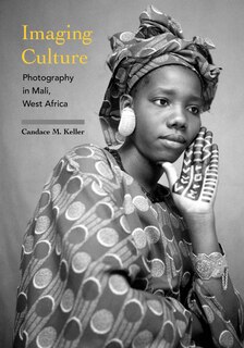 Imaging Culture: Photography In Mali, West Africa