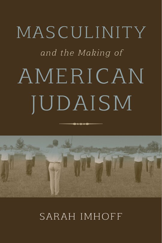 Front cover_Masculinity And The Making Of American Judaism