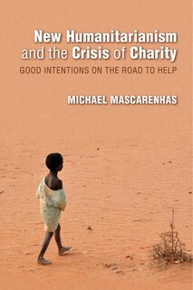 Front cover_New Humanitarianism And The Crisis Of Charity