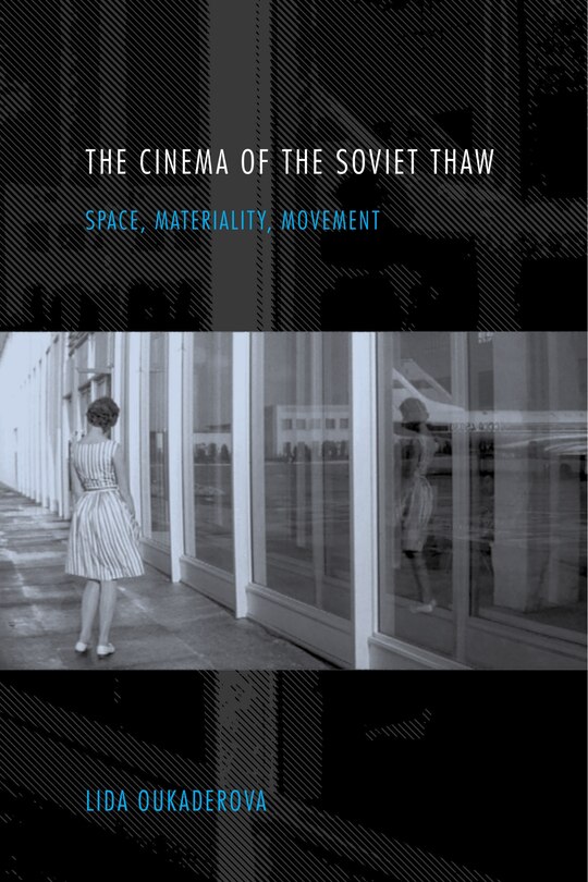 Front cover_The Cinema Of The Soviet Thaw