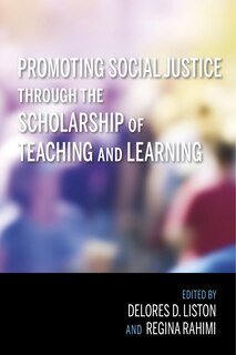 Front cover_Promoting Social Justice Through The Scholarship Of Teaching And Learning