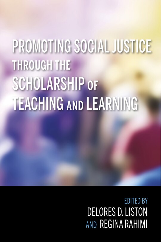 Front cover_Promoting Social Justice Through The Scholarship Of Teaching And Learning