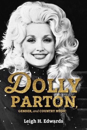 Dolly Parton, Gender, And Country Music