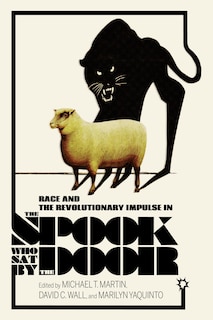 Front cover_Race And The Revolutionary Impulse In The Spook Who Sat By The Door