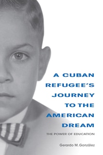 Couverture_A Cuban Refugee's Journey To The American Dream