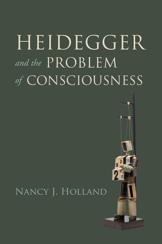 Front cover_Heidegger And The Problem Of Consciousness