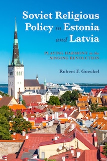 Front cover_Soviet Religious Policy In Estonia And Latvia