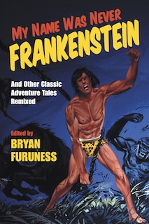 Front cover_My Name Was Never Frankenstein