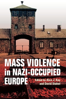 Front cover_Mass Violence In Nazi-occupied Europe