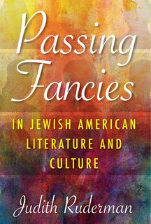Front cover_Passing Fancies In Jewish American Literature And Culture