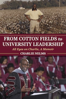 Front cover_From Cotton Fields To University Leadership