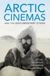 Couverture_Arctic Cinemas And The Documentary Ethos