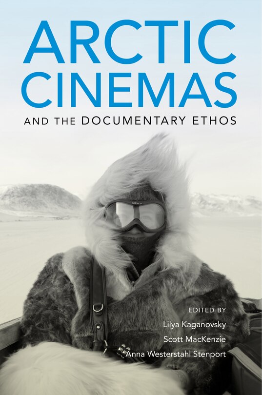 Couverture_Arctic Cinemas And The Documentary Ethos