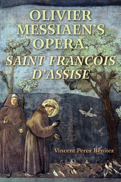 Front cover_Olivier Messiaen's Opera, Saint Francois d'Assise