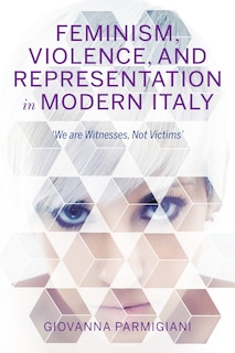 Couverture_Feminism, Violence, and Representation in Modern Italy