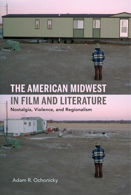 Front cover_The American Midwest In Film And Literature