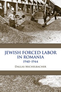 Front cover_Jewish Forced Labor in Romania, 1940?1944