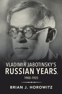 Front cover_Vladimir Jabotinsky's Russian Years, 1900-1925