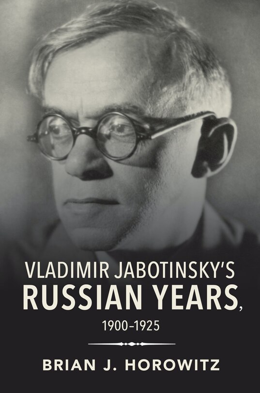 Front cover_Vladimir Jabotinsky's Russian Years, 1900-1925