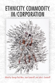 Front cover_Ethnicity, Commodity, In/Corporation