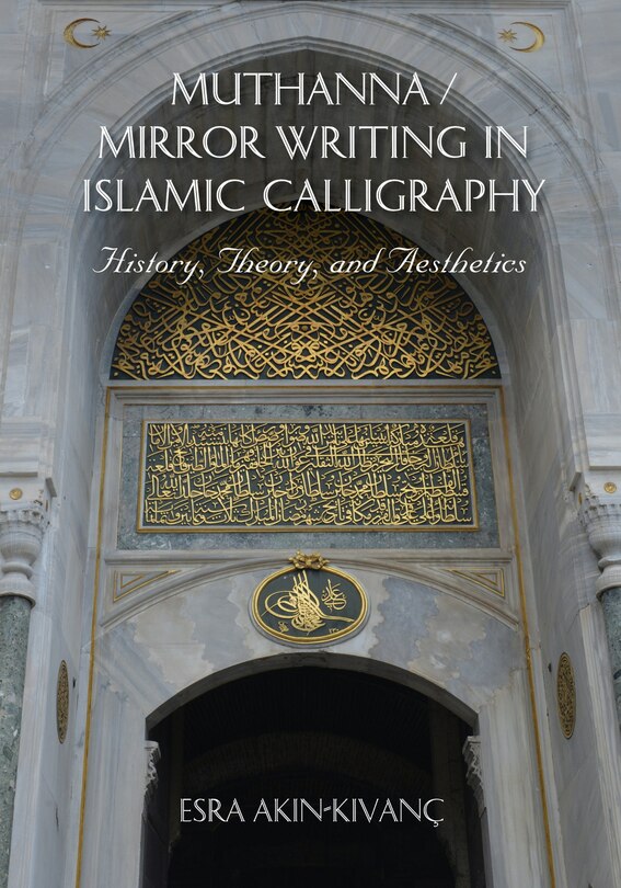 Front cover_Muthanna / Mirror Writing In Islamic Calligraphy