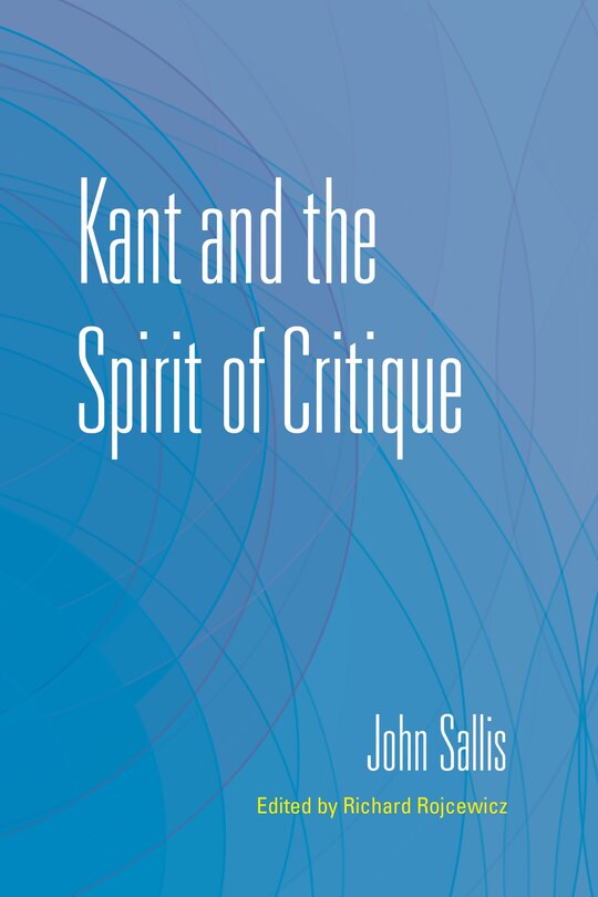 Front cover_Kant And The Spirit Of Critique