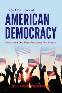 Front cover_The Character Of American Democracy