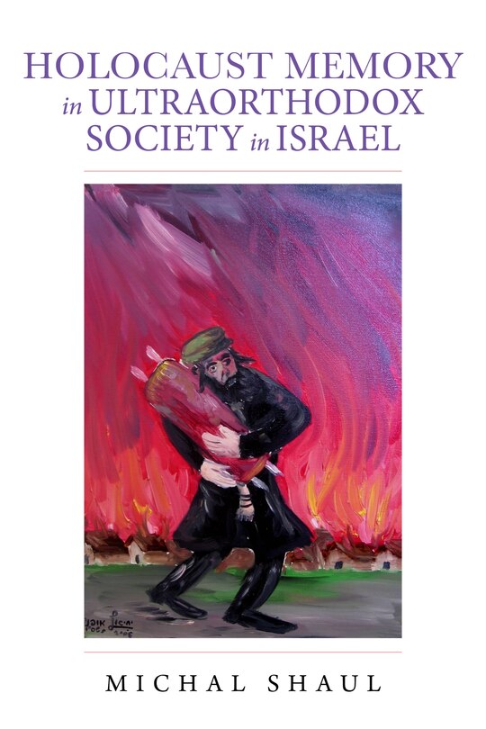 Front cover_Holocaust Memory In Ultraorthodox Society In Israel