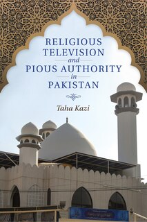 Front cover_Religious Television And Pious Authority In Pakistan
