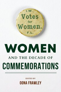 Front cover_Women And The Decade Of Commemorations