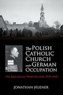 Front cover_The Polish Catholic Church Under German Occupation