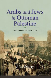 Couverture_Arabs And Jews In Ottoman Palestine