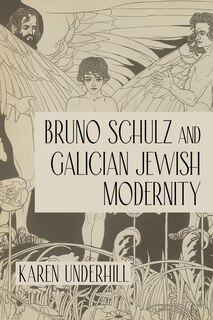 Front cover_Bruno Schulz And Galician Jewish Modernity
