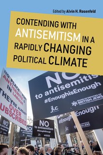 Front cover_Contending With Antisemitism In A Rapidly Changing Political Climate