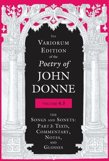 Couverture_The Variorum Edition Of The Poetry Of John Donne, Volume 4.3