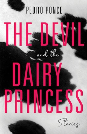 The Devil And The Dairy Princess: Stories