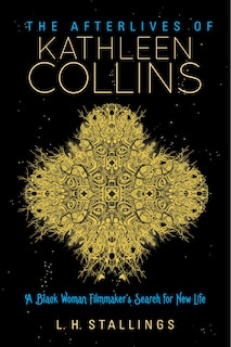Couverture_The Afterlives Of Kathleen Collins