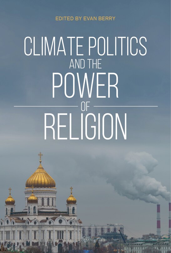 Front cover_Climate Politics And The Power Of Religion