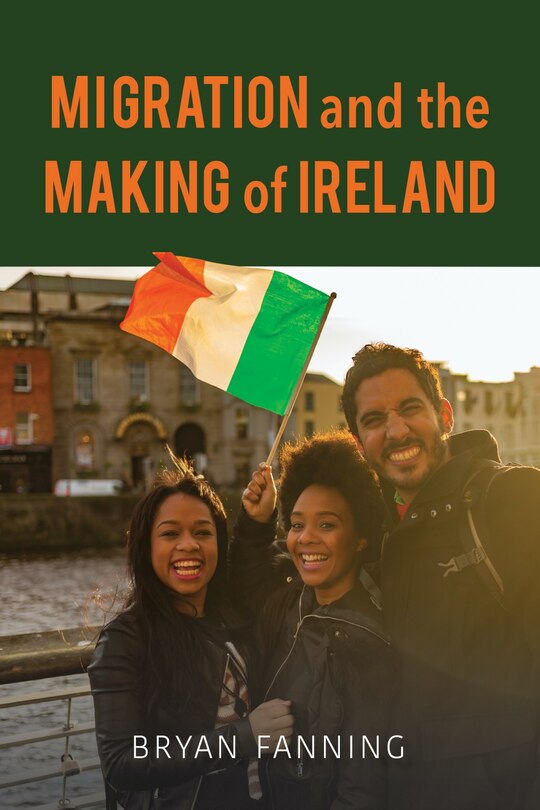 Front cover_Migration And The Making Of Ireland