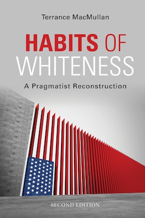 Habits Of Whiteness: A Pragmatist Reconstruction