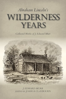 Front cover_Abraham Lincoln's Wilderness Years