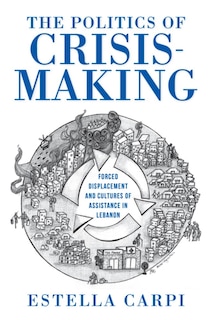 Front cover_The Politics of Crisis-Making